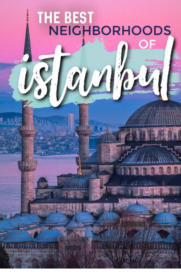 areas and neighborhoods of Istanbul you must see