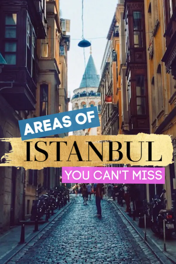 Areas of Istanbul you can't miss